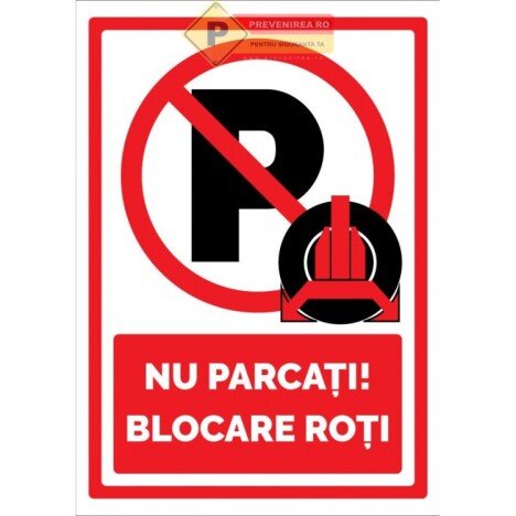 Semn nu parcati se blocheaza rotile